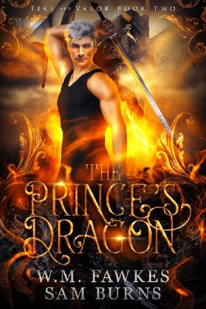 [Fire and Valor 02] • The Prince's Dragon (Fire and Valor Book 2)